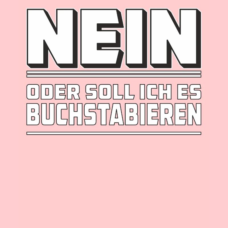 NEIN ODER SOLLICH ES BUCHSTABIEREN