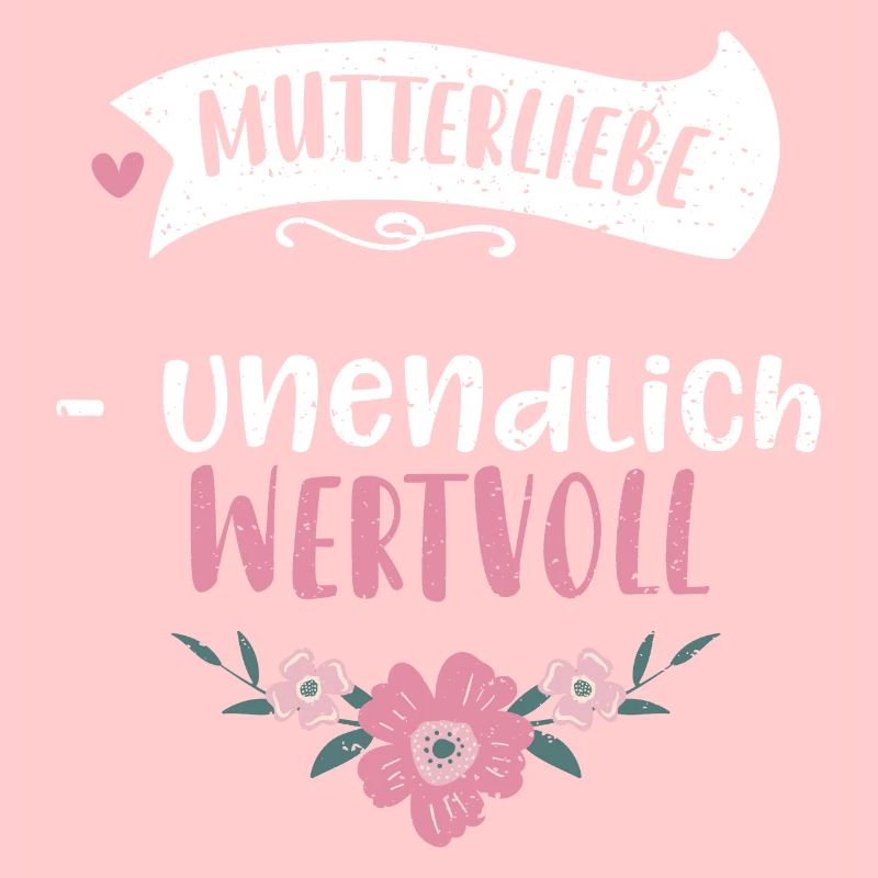 Mutterliebe - unendlich wertvoll