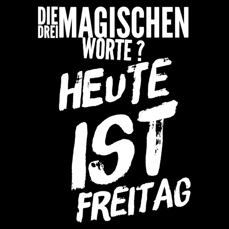 Heute ist Freitag Wochenende