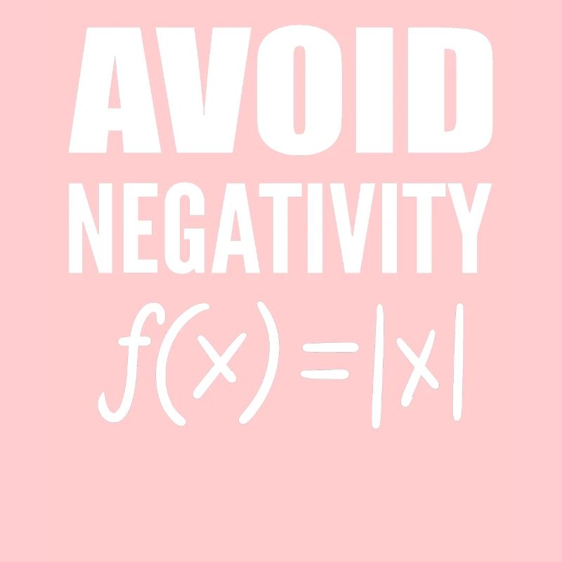 Avoid Negativity Mathematikprofessor