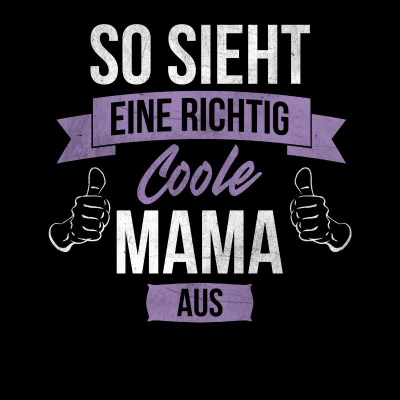 So sieht eine coole Mama aus Mami Muttertag Mama
