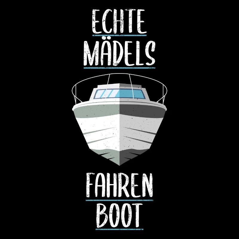 Echte Mädels fahren Boot - Geschenk