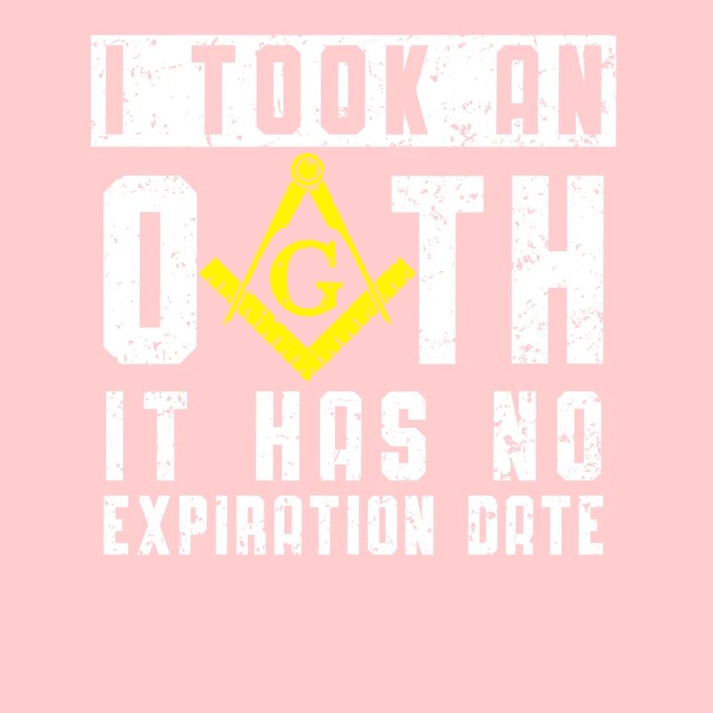 I Took An Oath It Has No Expiration Date Freemason