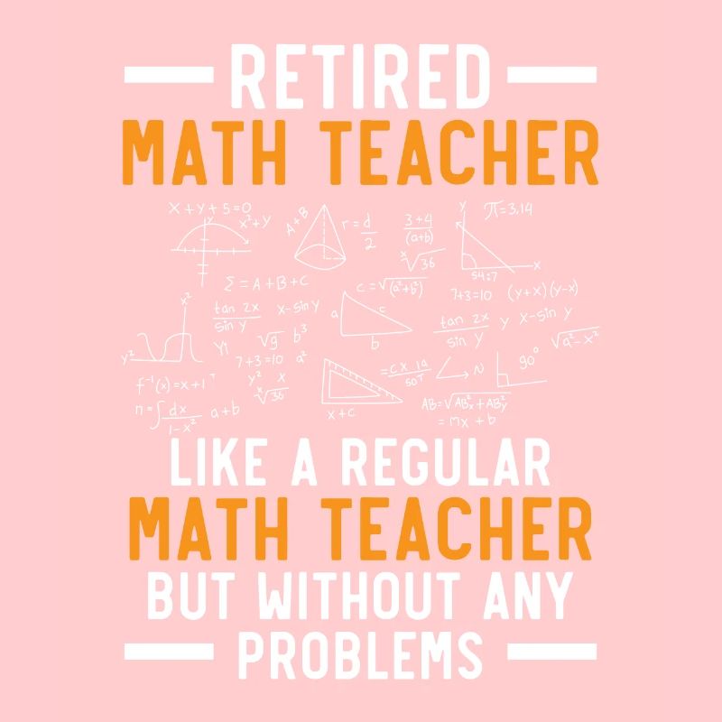 Retired Math Teacher Mathematics Retirement