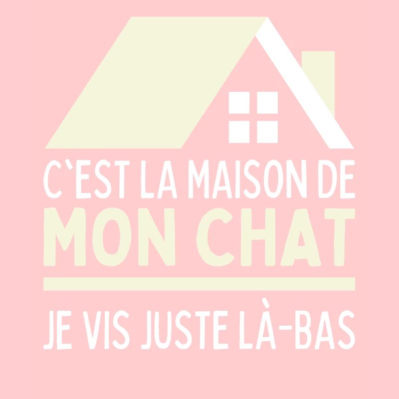 C'est La Maison De Mon Chat J'habite Chez Mon Chat