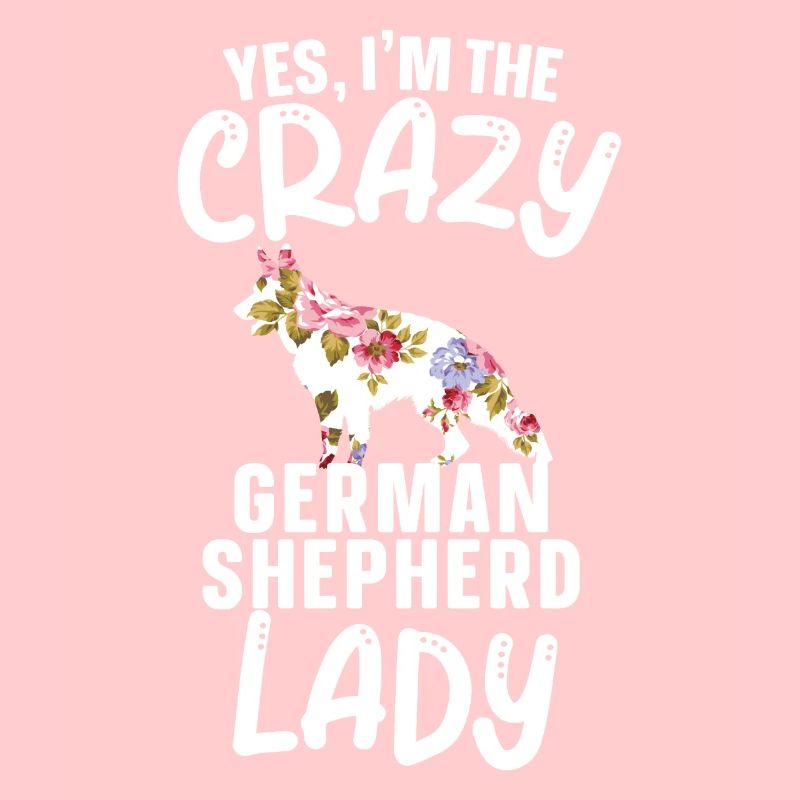 I Am The Crazy German Shepherd Lady