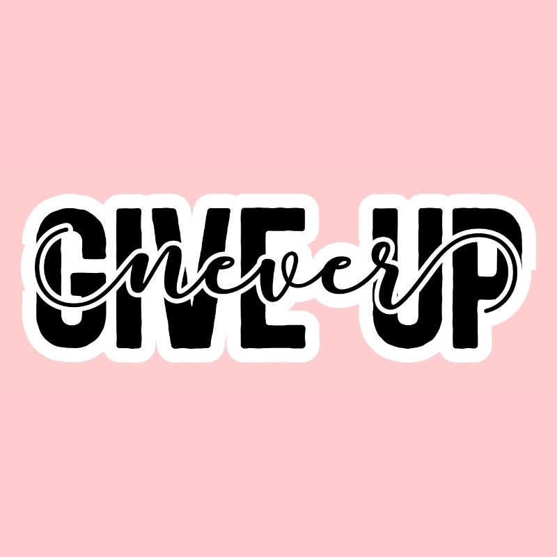 Never Give Up