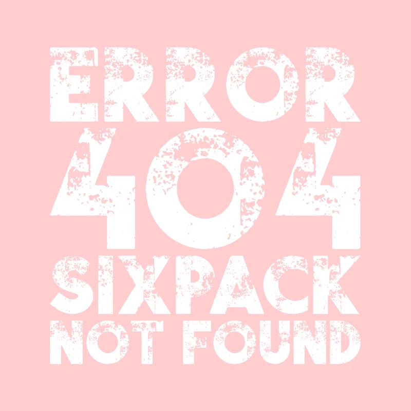 ERROR 404 Sixpack Not Found Gym Waschbrettbauch