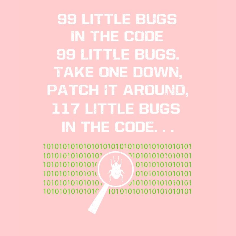 99 Little Bugs In The Code Computer Geek Programme