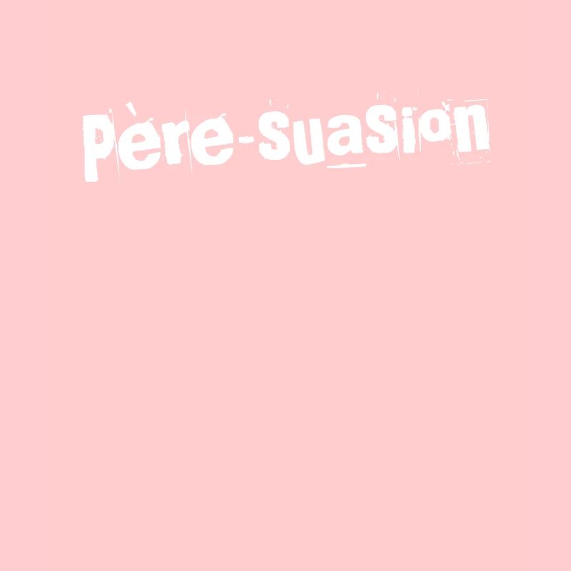 Père-suasion