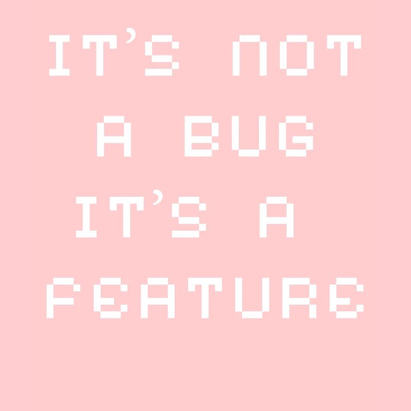 Kein Bug Sondern Ein Feature