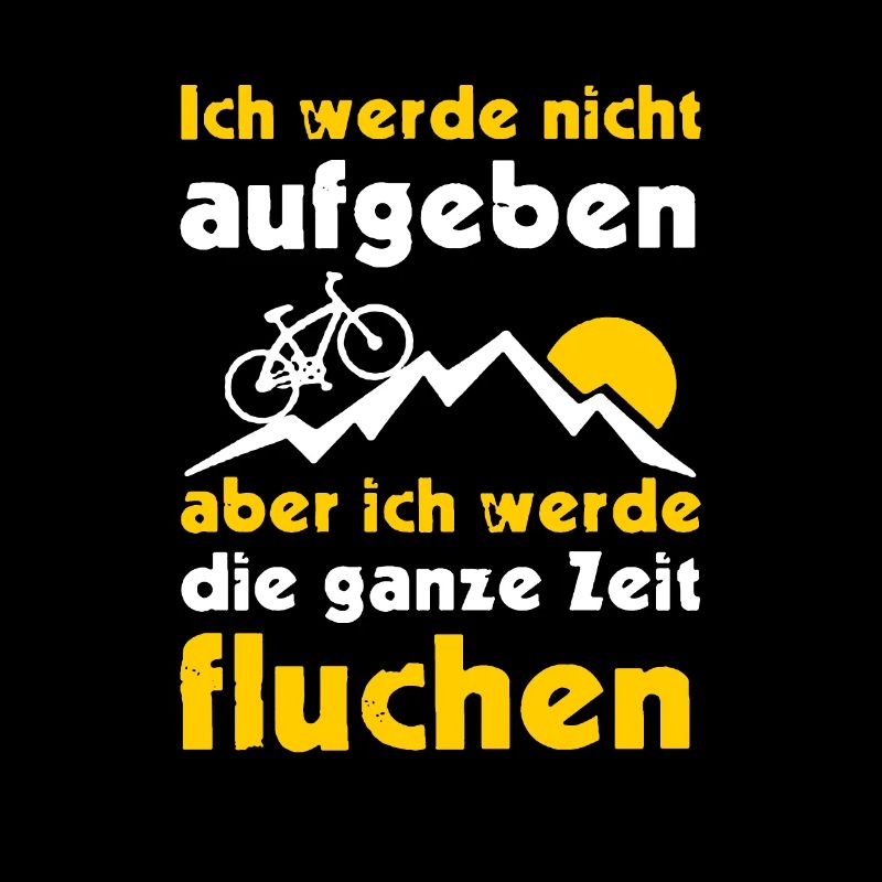 Ich werde nicht aufgeben aber die Zeit fluchen MTB