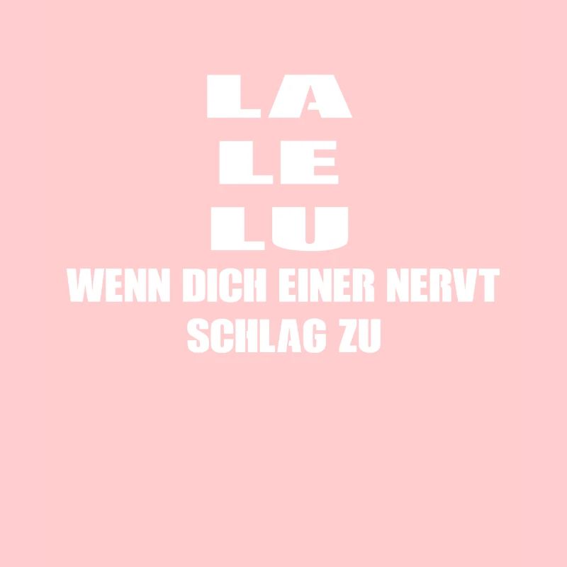 La le lu wenn dich einer nervt schlag zu