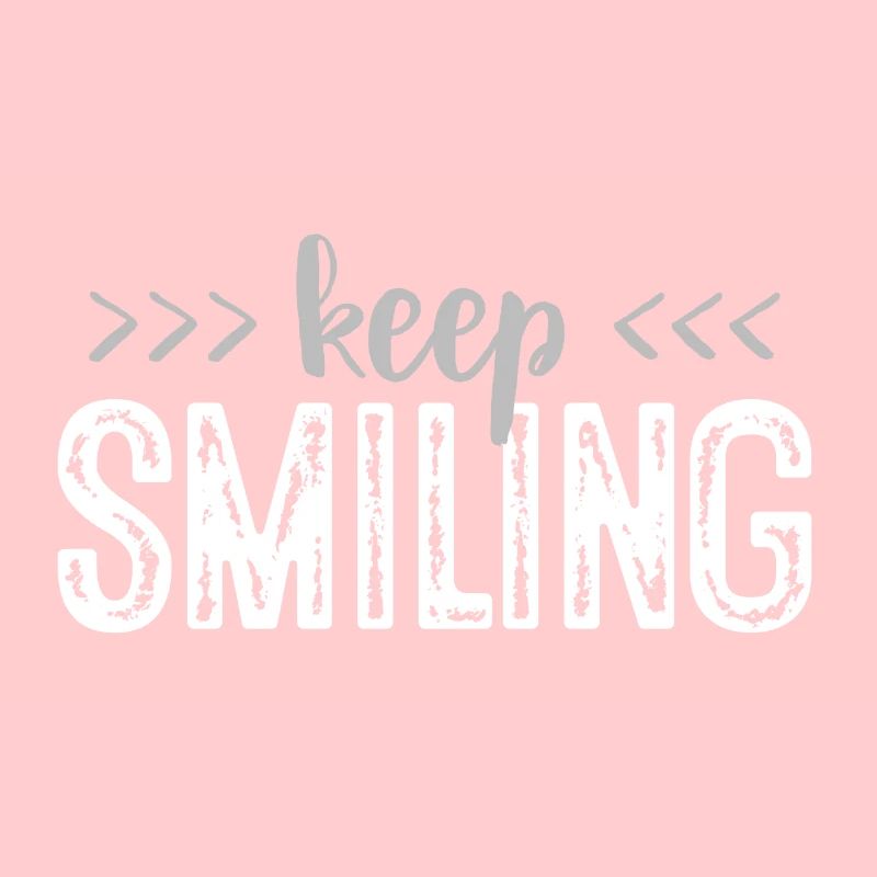 Keep smiling - Lächle weiter
