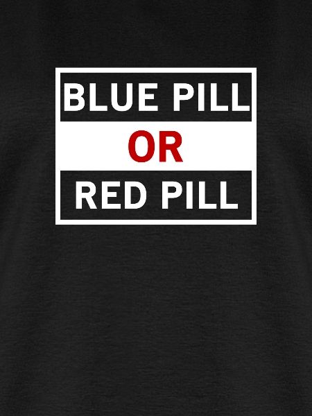 Blue Pill Red Pill - blauwe pil of rode pil