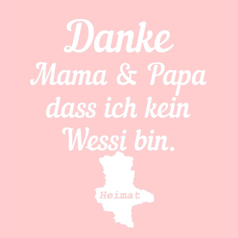 Danke Mama Und Papa Dass Ich Kein Wessi Bin