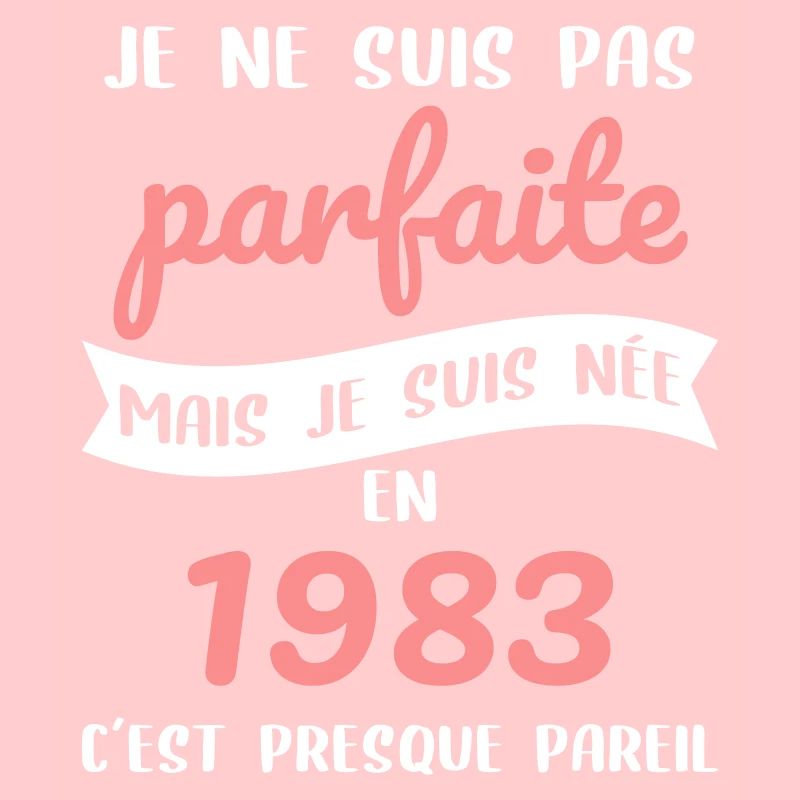 Anniversaire 40 ans - Pas parfaite née en 1983