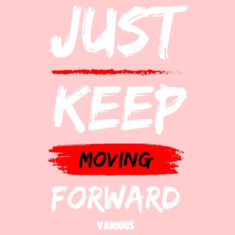 JUST KEEP MOVING FORWARD Black