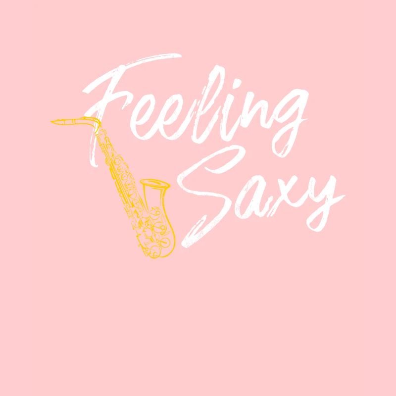 Feeling Saxy Funny Saxaphone