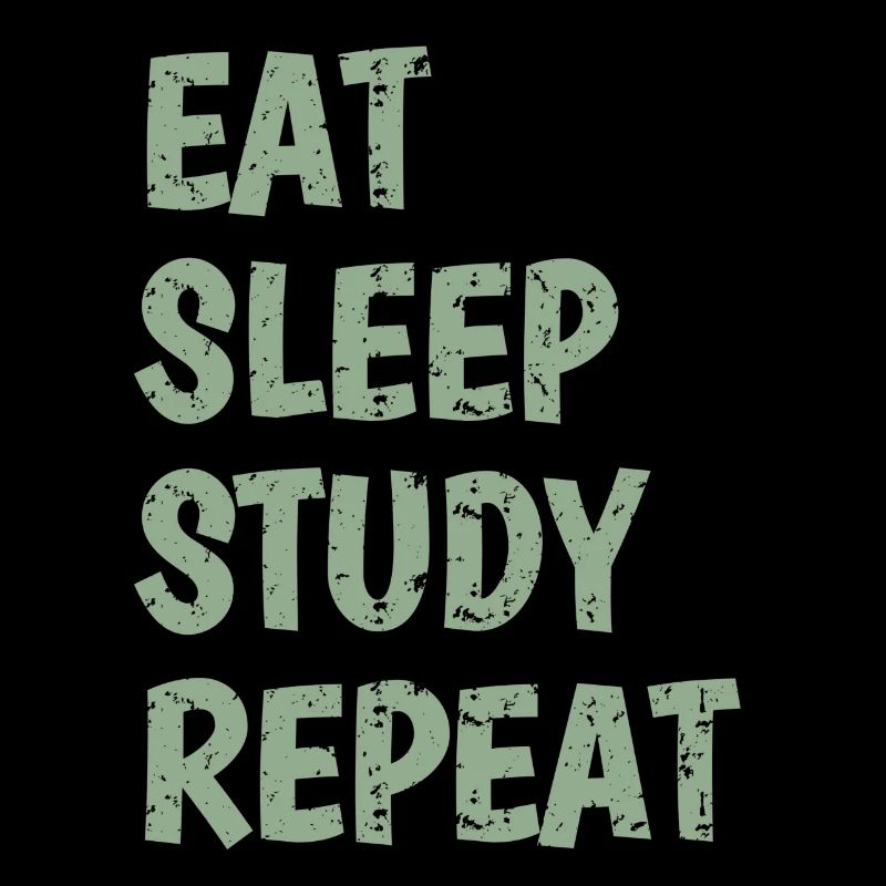 Eat Sleep Study Repeat