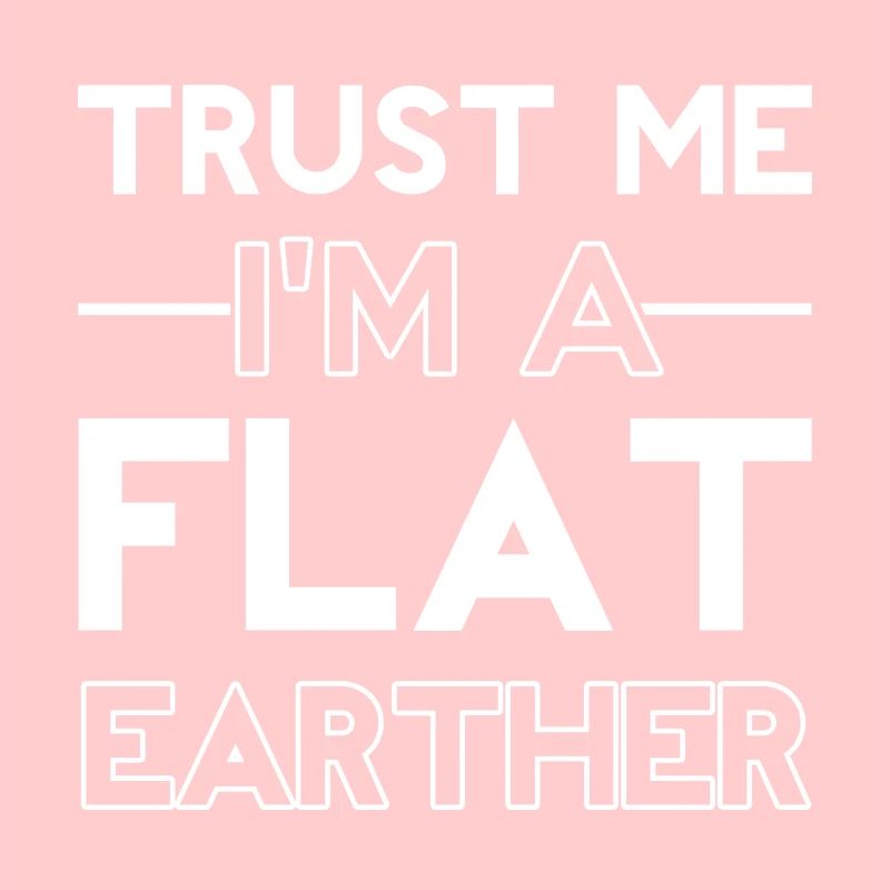 Flache Erde / Flat Earthe