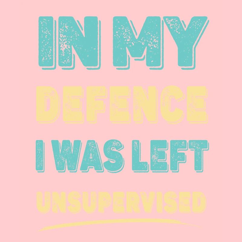In My Defence I Was Left Unsupervised