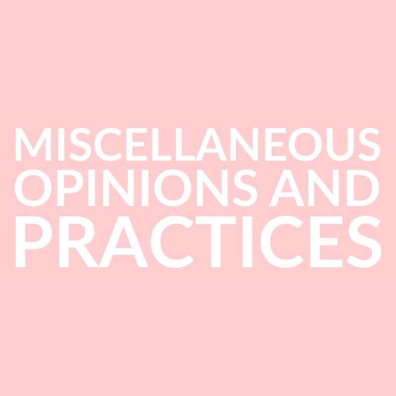 Miscellaneous Opinions And Practices - White Text