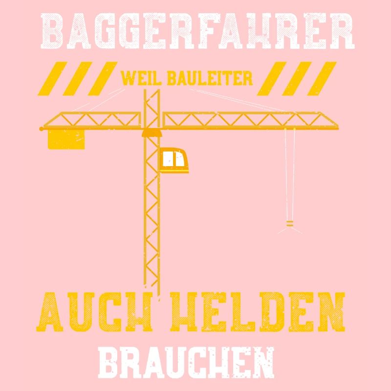 Baggerfahrer Weil Bauleiter Auch...