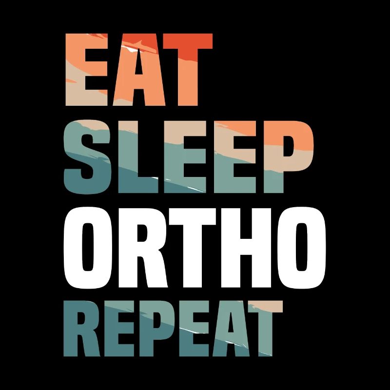 Eat Sleep Ortho Repeat Orthopäde Orthopäde
