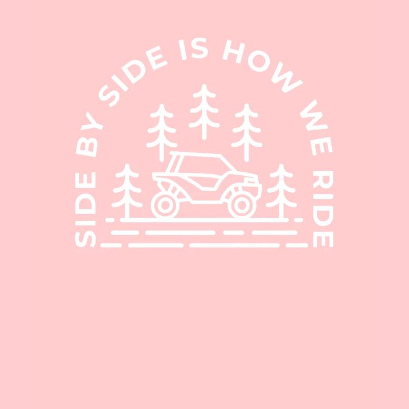Side By Side Is How We Ride - Funny UTV