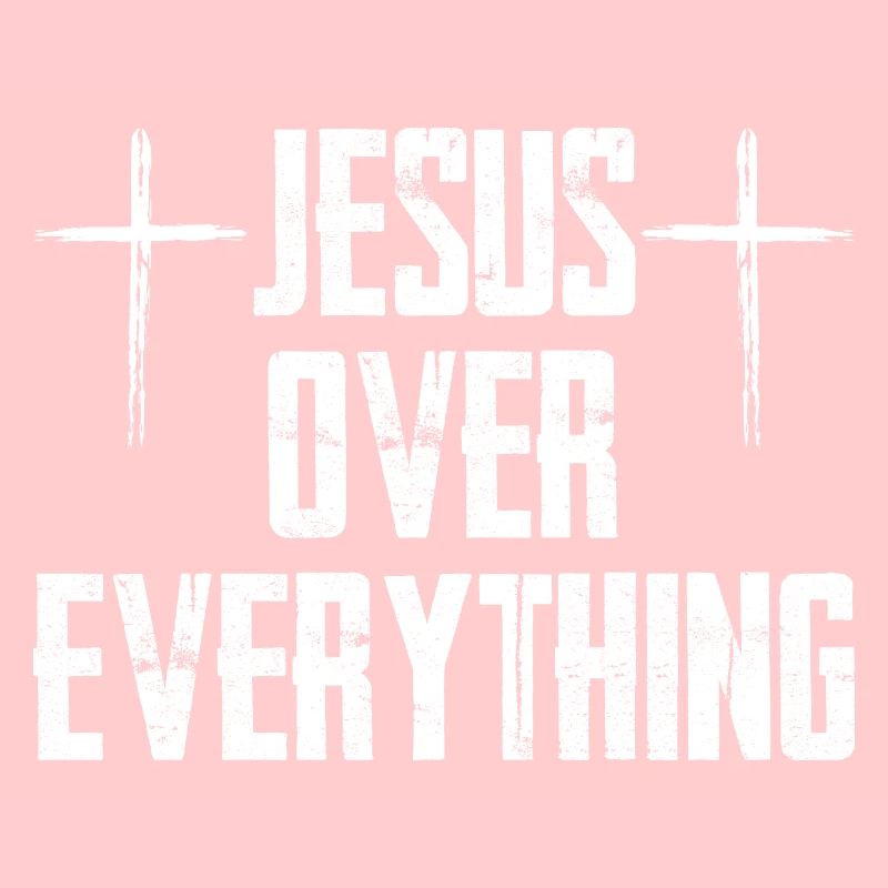Jesus Over Everything