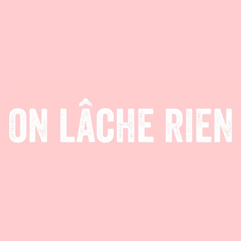 On Lâche Rien