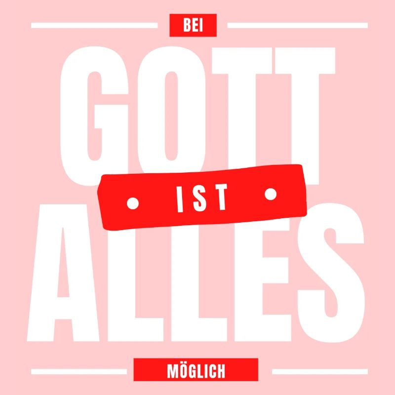 Bei Gott ist alles möglich
