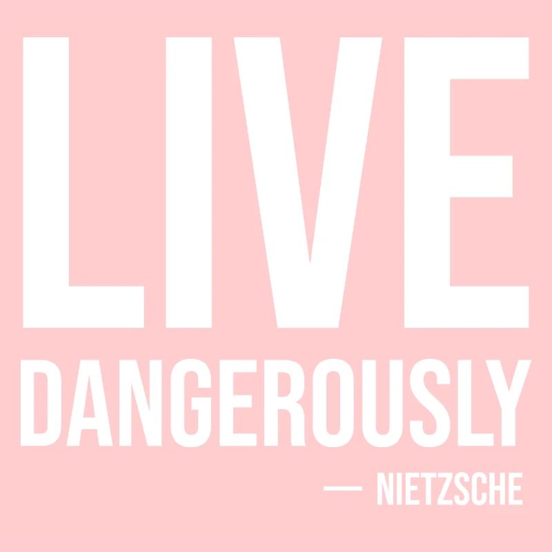 Live Dangerously Nietzsche Quote Tee