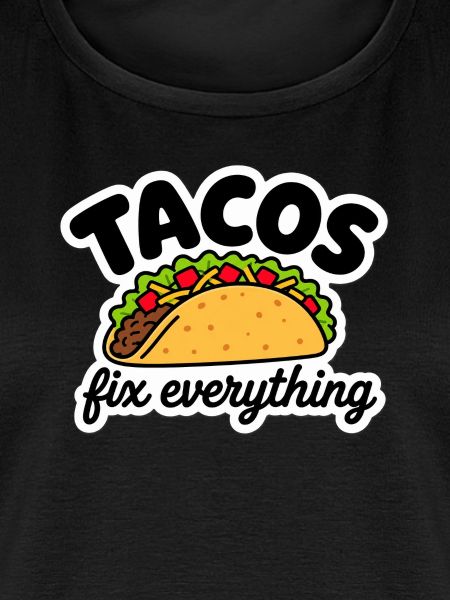 Tacos fix everything