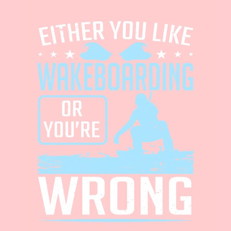 Entweder Sie mögen Wakeboarden oder Wrong Wakeboarder