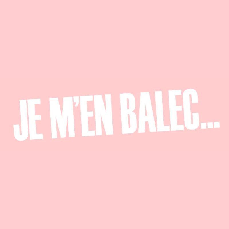Je m'en balec...