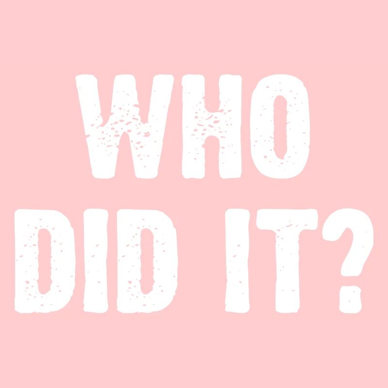 Who Did It?