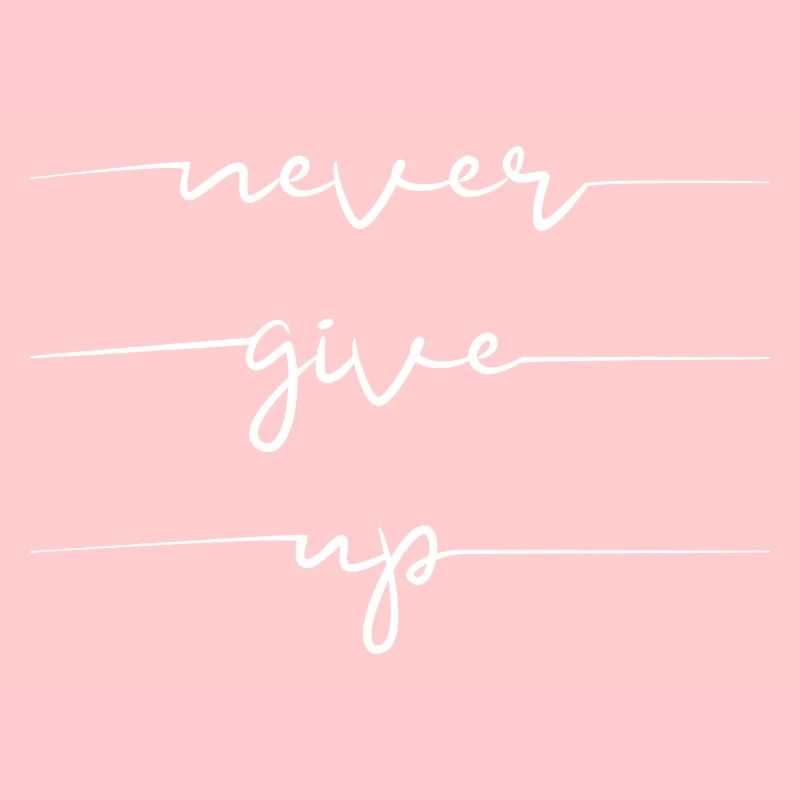 Never Give Up | Motivation Design | Optimisme