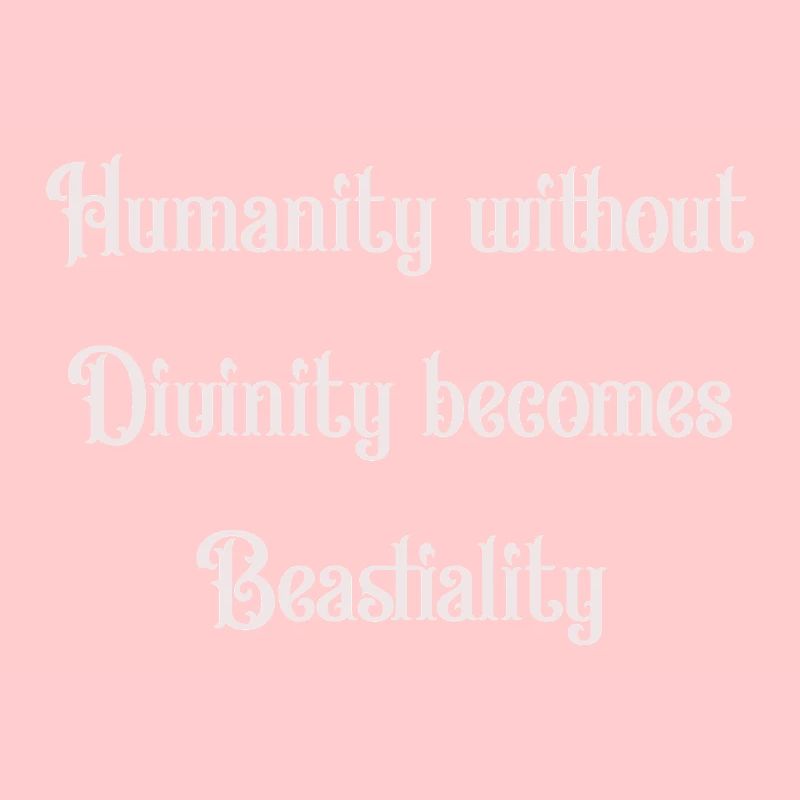 L’humanité sans divinité devient bestialité
