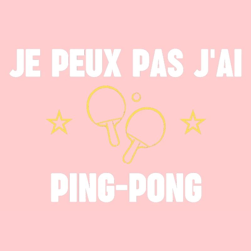 je peux pas j'ai ping pong