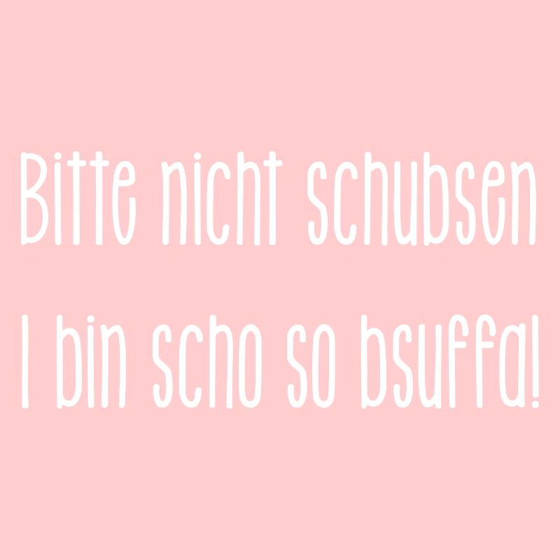 Bitte nicht schubsen. I bin scho so bsuffa!