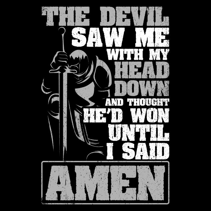 The Devil Saw Me With My Head Down Thought He'd Where