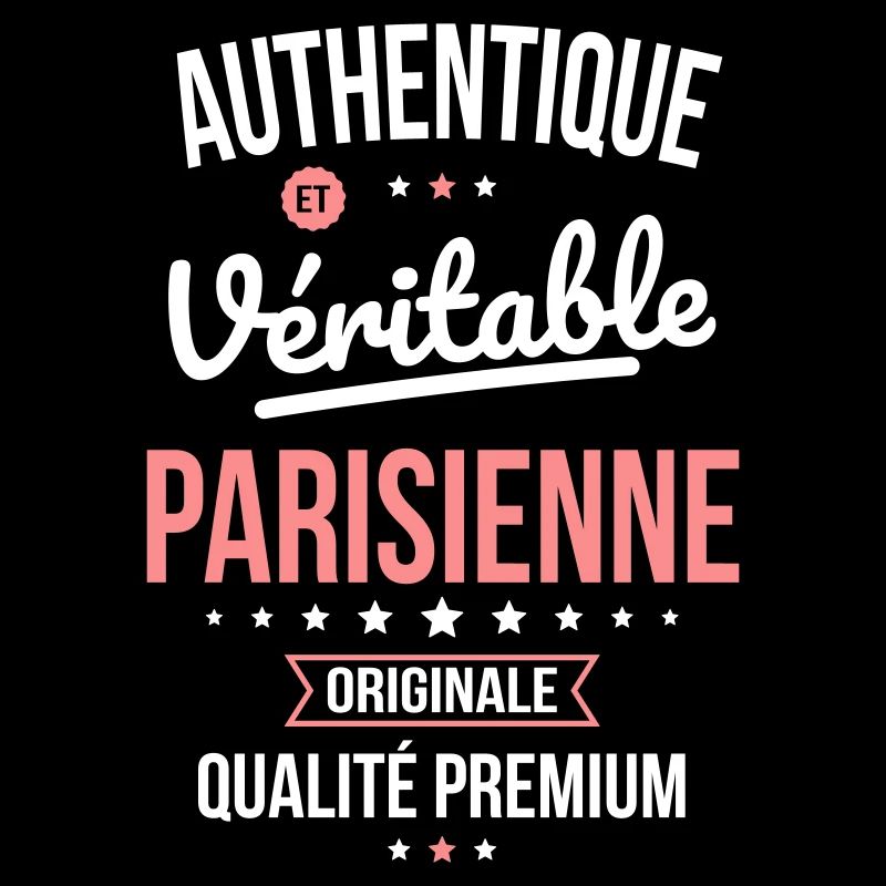 Authentique et véritable Parisienne - Originale