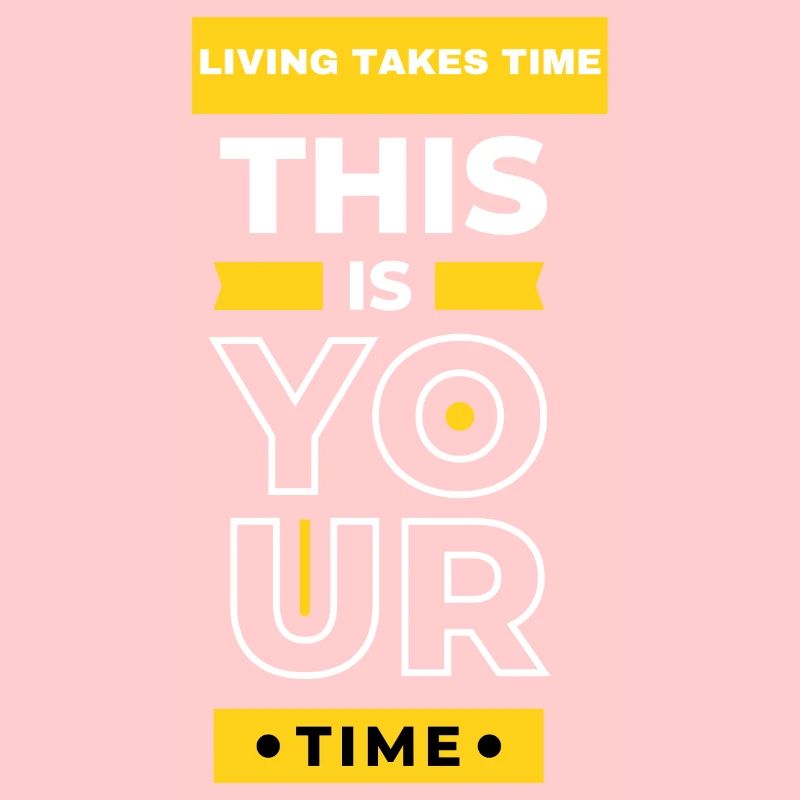 This is your time