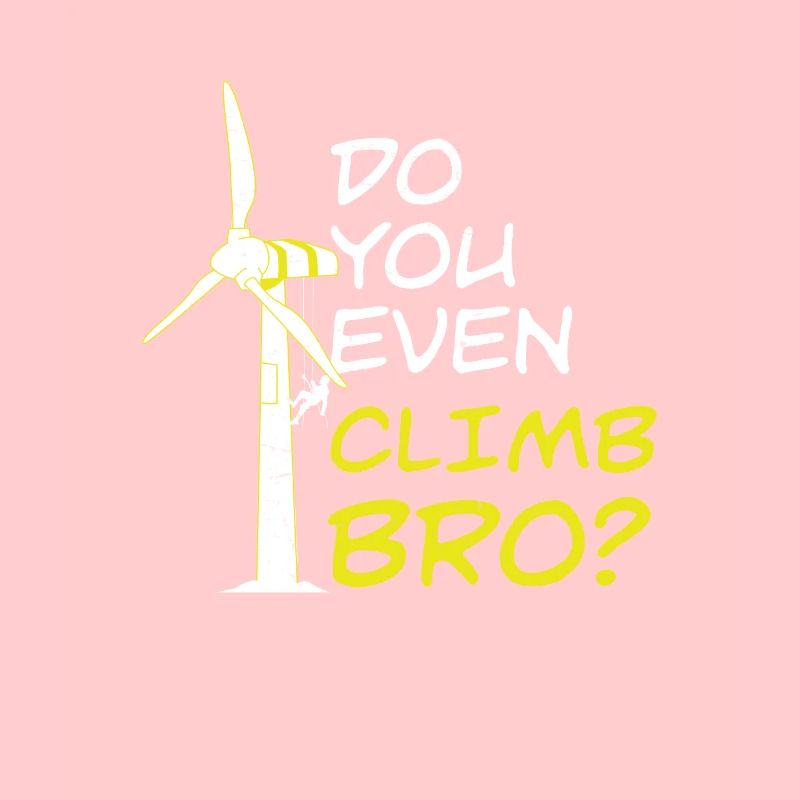 Do You Even Climb Bro Drôle Technicien éolienne