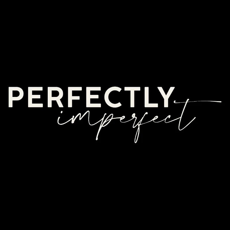 perfectly imperfect Schriftzug hell