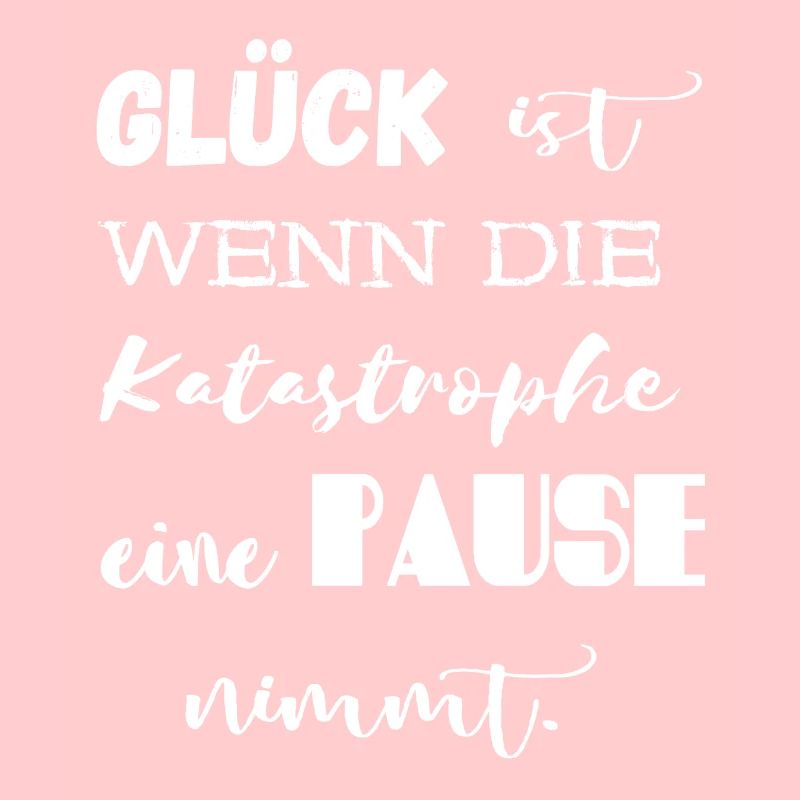 Happiness Is When The Catastrophe Take A Break.