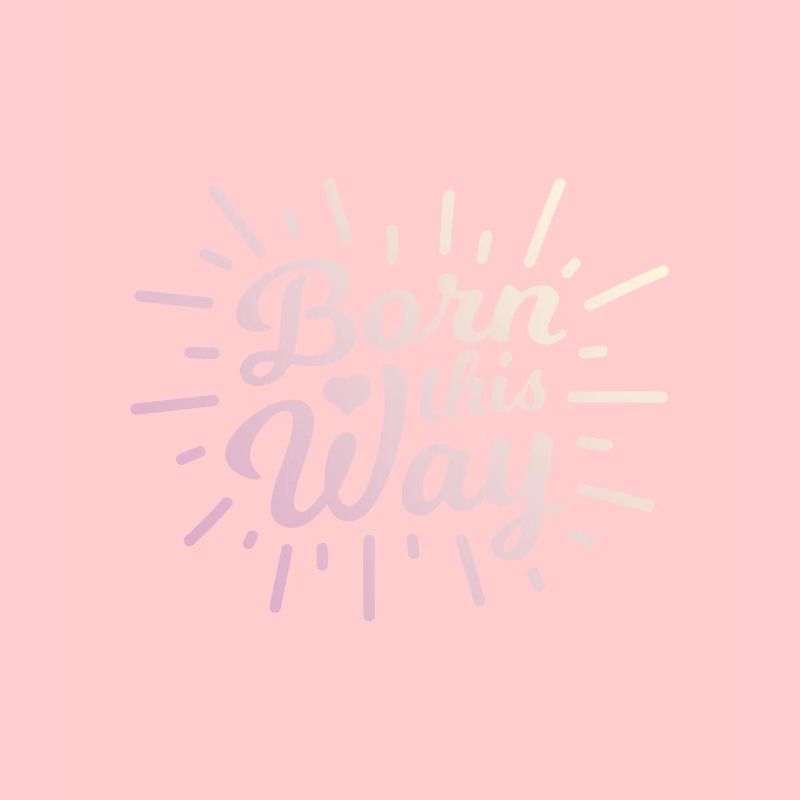 born this way