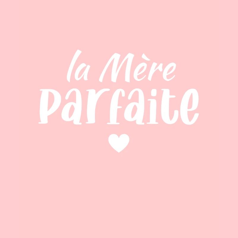 la Mère parfaite